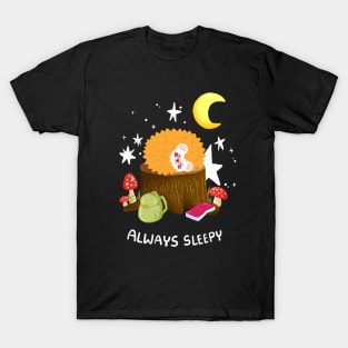 Always sleepy T-Shirt